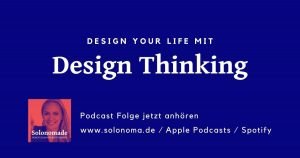 Design your Life mit Design Thinking Podcast